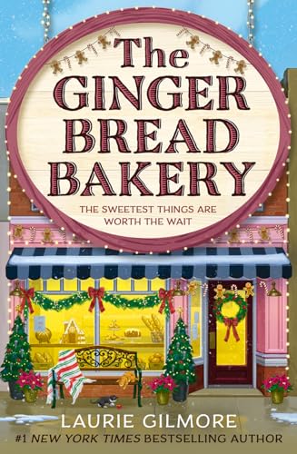 The Gingerbread Bakery: The brand-new enemies to lovers cozy romance for 2025 from the international No 1 best-selling author of The Pumpkin Spice Café (Dream Harbor) (Book 5)