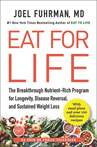 Eat for Life: The Breakthrough Nutrient-Rich Program for Longevity, Disease Reversal, and Sustained Weight Loss – An NYT Bestselling Cookbook for Reversing Diabetes