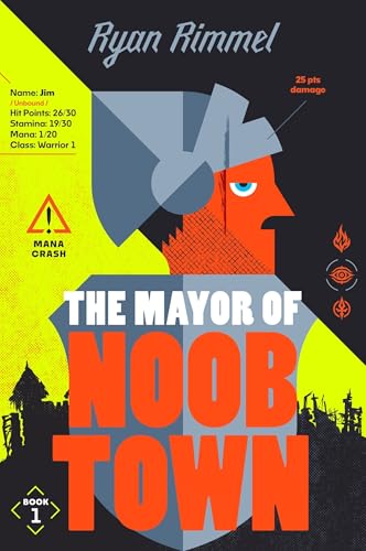The Mayor of Noobtown: Die once, respawn as a fantasy mayor ― with a demon for a life coach in this hilarious LITRPG