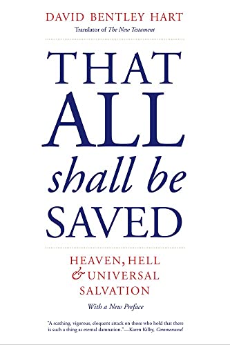 That All Shall Be Saved: Heaven, Hell, and Universal Salvation cover