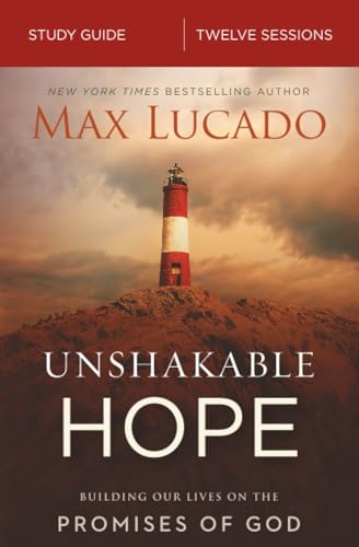 Unshakable Hope Bible Study Guide: Building Our Lives on the Promises of God