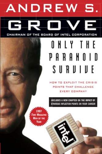 Only the Paranoid Survive: How to Exploit the Crisis Points That Challenge Every Company