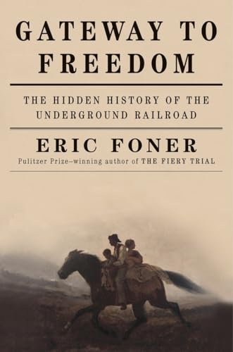 Gateway to Freedom: The Hidden History of the Underground Railroad