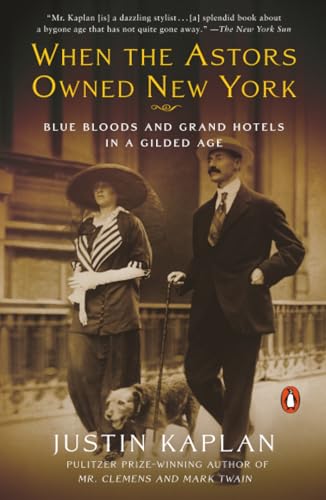 When the Astors Owned New York: Blue Bloods \u0026 Grand Hotels in a Gilded Age