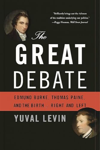 The Great Debate: Edmund Burke, Thomas Paine, and the Birth of Right and Left