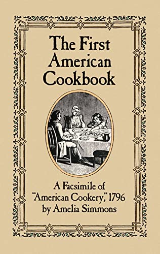 The First American Cookbook: A Facsimile of \