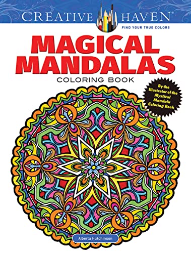 Creative Haven Magical Mandalas Coloring Book: By the Illustrator of the Mystical Mandala Coloring Book