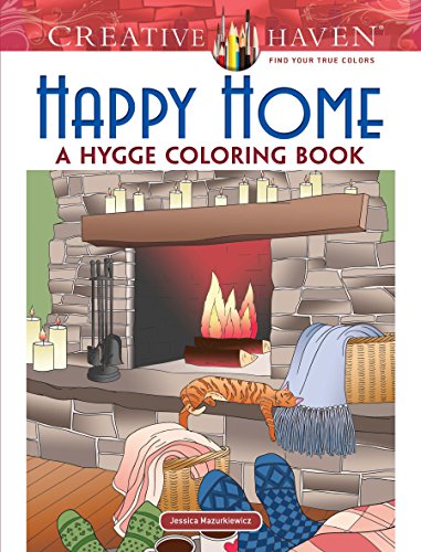 Creative Haven Happy Home: A Hygge Coloring Book (Adult Coloring Books: Calm)