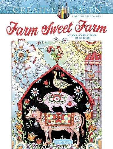 Creative Haven Farm Sweet Farm Coloring Book (Adult Coloring Books: In The Country)