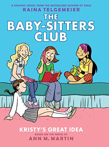 Kristy's Great Idea: A Graphic Novel (The Baby-Sitters Club #1) (The Baby-Sitters Club Graphix)