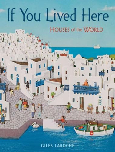 If You Lived Here: Houses of the World – A Picture Book About Cultural Diversity and Architecture for Children