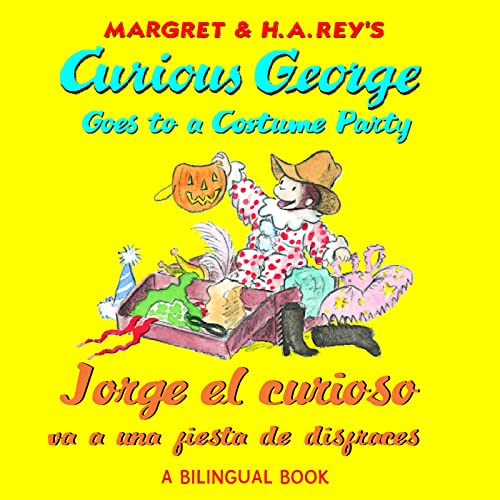 Curious George Costume Party/Jorge el curioso va a una fiesta de disfraces: A Spooky Bilingual Halloween Adventure for Kids Featuring Everyone's Favorite Curious Monkey (Spanish Edition)