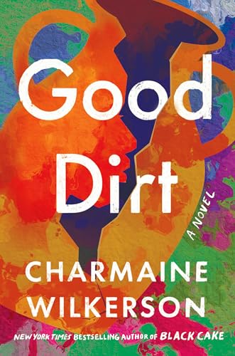 Good Dirt: A Novel cover