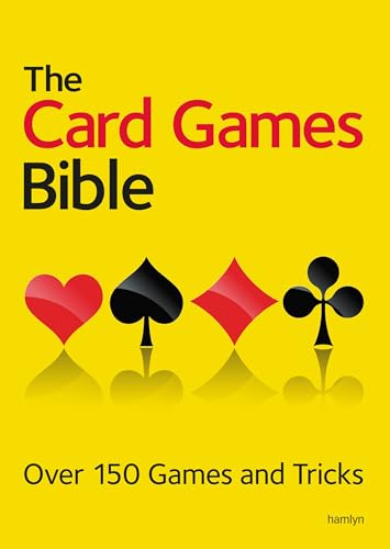 The Card Games Bible: Over 150 games and tricks