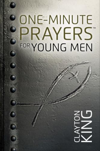 One-Minute Prayers for Young Men: Quick Daily Prayers for Strength, Purpose, and Direction ― A Meaningful Graduation Gift for Young Men