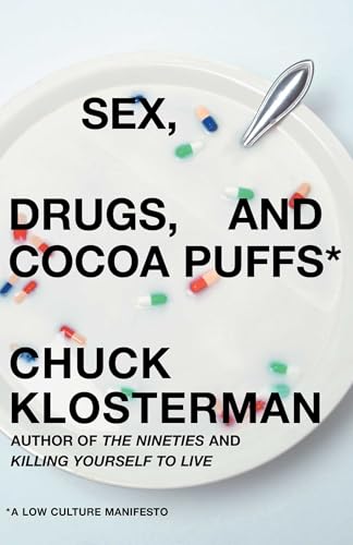 Sex, Drugs, and Cocoa Puffs: A Low Culture Manifesto