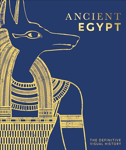 Ancient Egypt: The Definitive Visual History (DK Classic History) cover