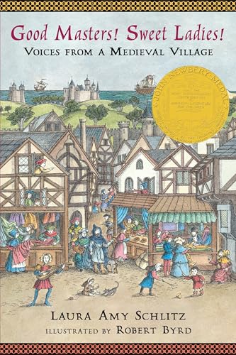 Good Masters! Sweet Ladies!: Voices from a Medieval Village (Historical Fiction for Grades 5-8)
