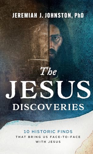 The Jesus Discoveries: 10 Historic Finds That Bring Us Face-to-face With Jesus