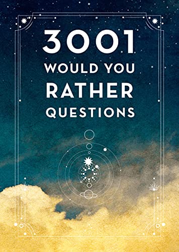 3,001 Would You Rather Questions - Second Edition (Volume 41) (Creative Keepsakes, 41)