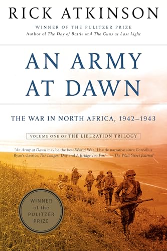 An Army at Dawn: The War in North Africa, 1942-1943, Volume One of the Liberation Trilogy
