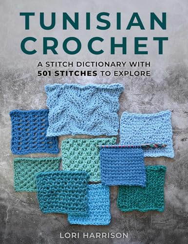 Tunisian Crochet: A Stitch Dictionary with 501 Stitches to Explore
