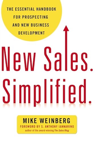 New Sales. Simplified.: The Essential Handbook for Prospecting and New Business Development