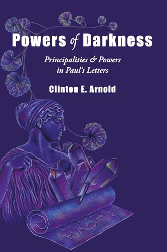 Powers of Darkness: Principalities \u0026 Powers in Paul's Letters