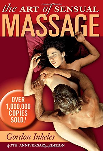 The Art of Sensual Massage: 40th Anniversary Edition