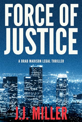Force of Justice (Brad Madison Legal Thriller Series)