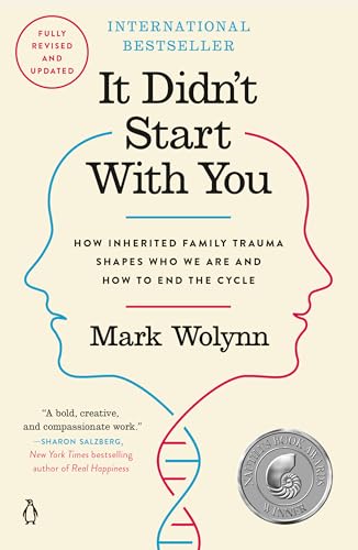 It Didn't Start with You: How Inherited Family Trauma Shapes Who We Are and How to End the Cycle