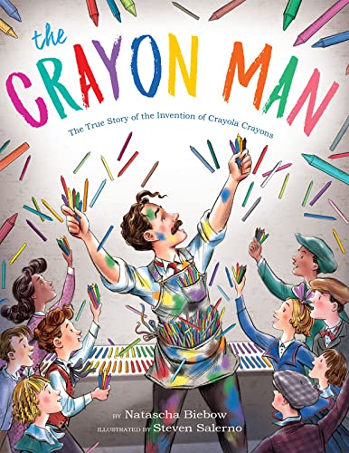 The Crayon Man: The Inspiring Illustrated Picture Book Biography of the Inventor of Crayola Crayons