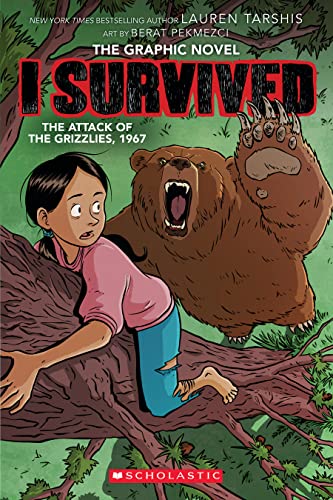 I Survived the Attack of the Grizzlies, 1967 (I Survived Graphic Novel #5) (5)