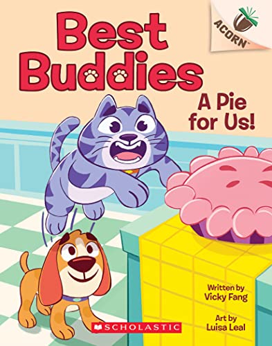 A Pie for Us!: An Acorn Book (Best Buddies #1) (1)