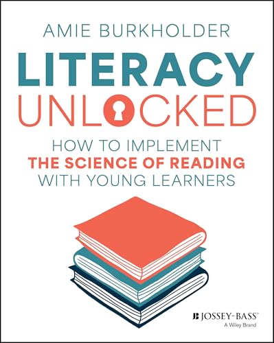 Literacy Unlocked: How to Implement the Science of Reading with Young Learners cover