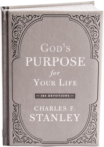 God's Purpose for Your Life: A Daily Devotional for Finding Purpose and Following God's Plan (365 Devotions - Inspiration for Every Day of the Year) (Devotionals from Charles F. Stanley) cover