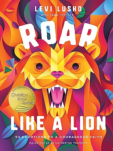 Roar Like a Lion: 90 Devotions to a Courageous Faith cover