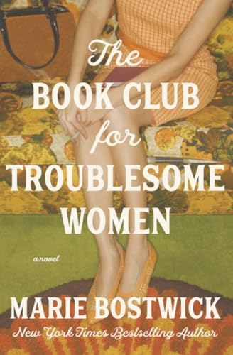 The Book Club for Troublesome Women: A Novel
