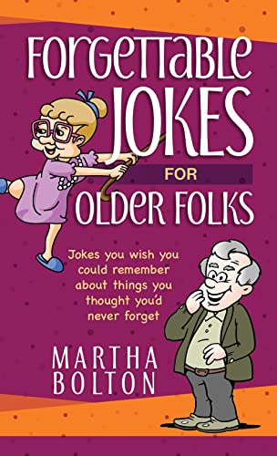Forgettable Jokes for Older Folks: Jokes You Wish You Could Remember about Things You Thought You'd Never Forget (Paperback) – Funny Joke Book, Great Gift for Dad
