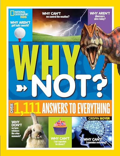 National Geographic Kids Why Not?: Over 1,111 Answers to Everything (NGK Why?)