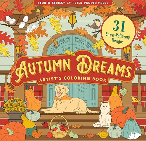 Autumn Dreams Coloring Book - 31 Stress Free Designs (Peforated Pages for Easy Removal) (Artist's Coloring Books)