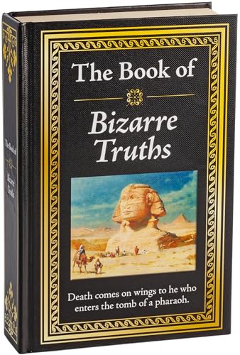 The Book of Bizarre Truths: Big Book of Provocative Questions & Myth-Busting Answers | Hardcover Gift for Trivia Buffs, Curious Minds, Skeptics & Knowledge Seekers