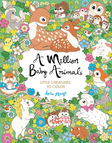 A Million Baby Animals: Little Creatures to Color (A Million Creatures to Color)