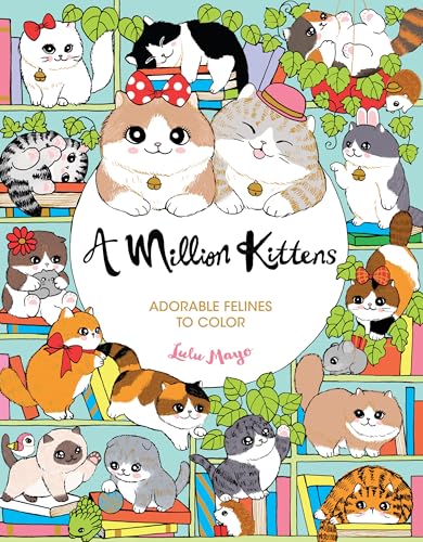 A Million Kittens: Adorable Felines to Color (A Million Creatures to Color)