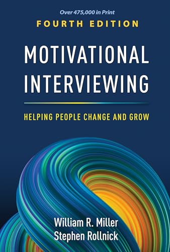 Motivational Interviewing: Helping People Change and Grow (Applications of Motivational Interviewing Series)