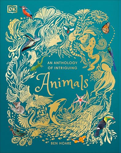 An Anthology of Intriguing Animals: Discover the Fascinating Truths of the Animal Kingdom