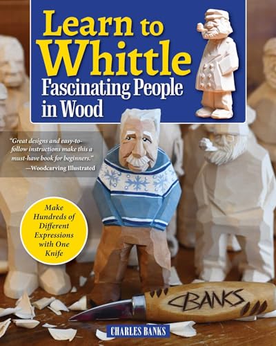 Learn to Whittle Fascinating People in Wood: Make Hundreds of Different Expressions with One Knife (Fox Chapel Publishing) Scandinavian Caricature Carving Faces, Eyes, Hair, Clothes, and More