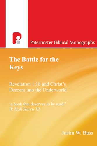 The Battle for the Keys: Revelation 1:18 and Christ's Descent into the Underworld