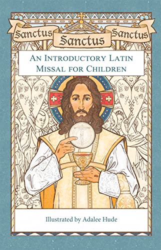 Sanctus, Sanctus, Sanctus: An Introductory Latin Missal for Children cover