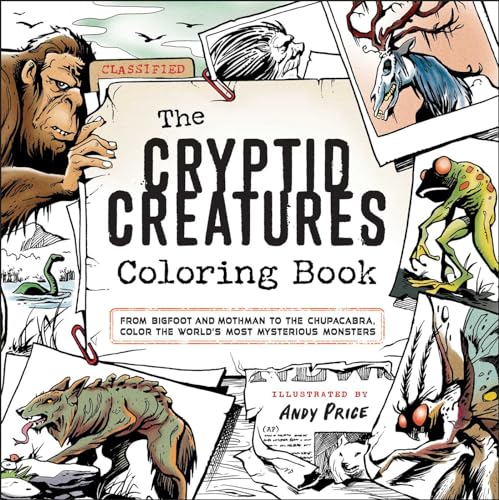 The Cryptid Creatures Coloring Book: From Bigfoot and Mothman to the Chupacabra, Color the World's Most Mysterious Monsters cover
